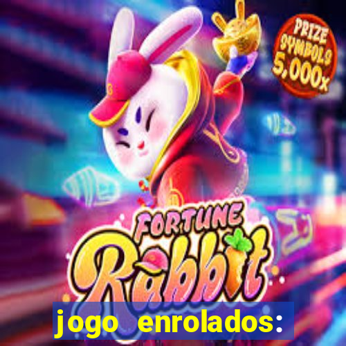 jogo enrolados: problema em dobro